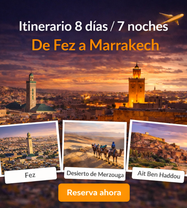 Itinerario 8 días / 7 noches – De Fez a Marrakech