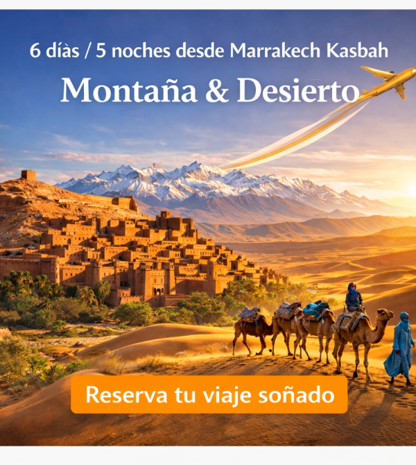 6 días 5 noches desde Marrakech Kasbah -Montaña y desierto