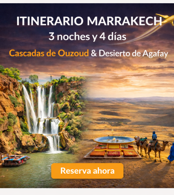 ITINERARIO MARRAKECH, 3 NOCHES Y 4 DÍAS